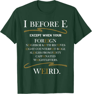 I Before E - Grammar Police English Teacher Grammarian Men Women Girls Kids T-Shirt - T-Shirt | Forest