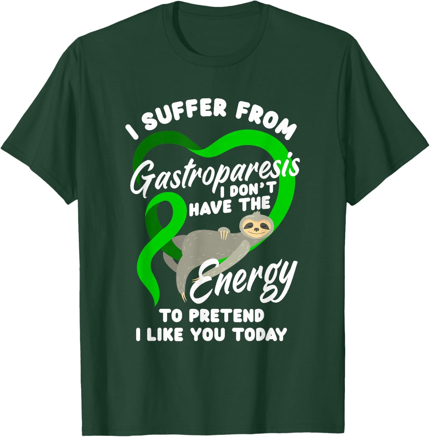 I Suffer from Gastroparesis Funny Gastroparesis Warrior T-Shirt - T-Shirt | Forest
