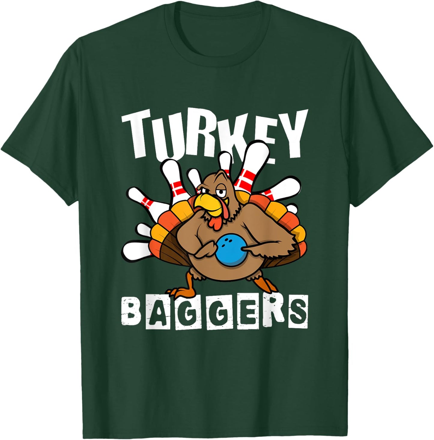 Turkey Baggers Bowling Lover Funny Happy Thanksgiving Day T-Shirt - T-Shirt | Forest