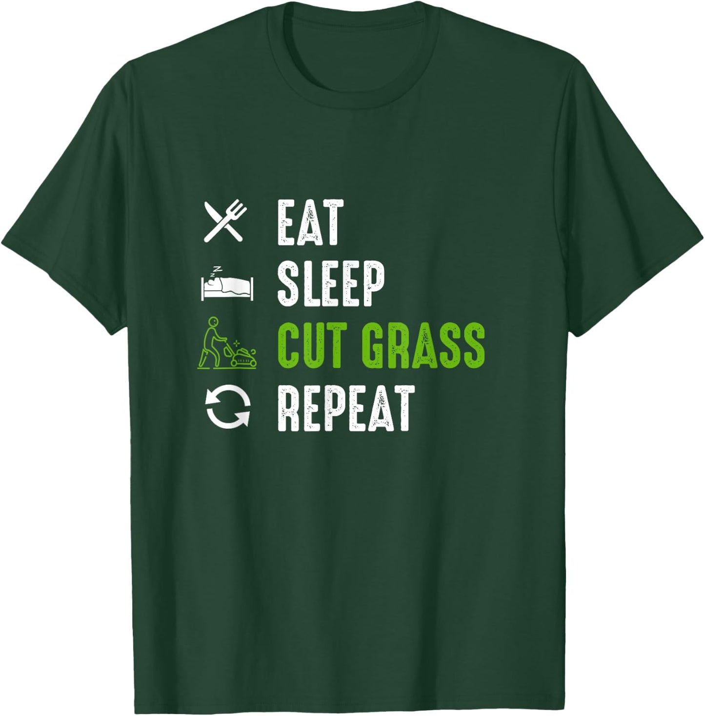 Eat Sleep Cut Grass - Landscaping Outfit Gift Landscaper T-Shirt - T-Shirt | Forest