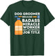Badass Miracle Worker - Dog Groomer & Dog Grooming T-Shirt - T-Shirt | Forest