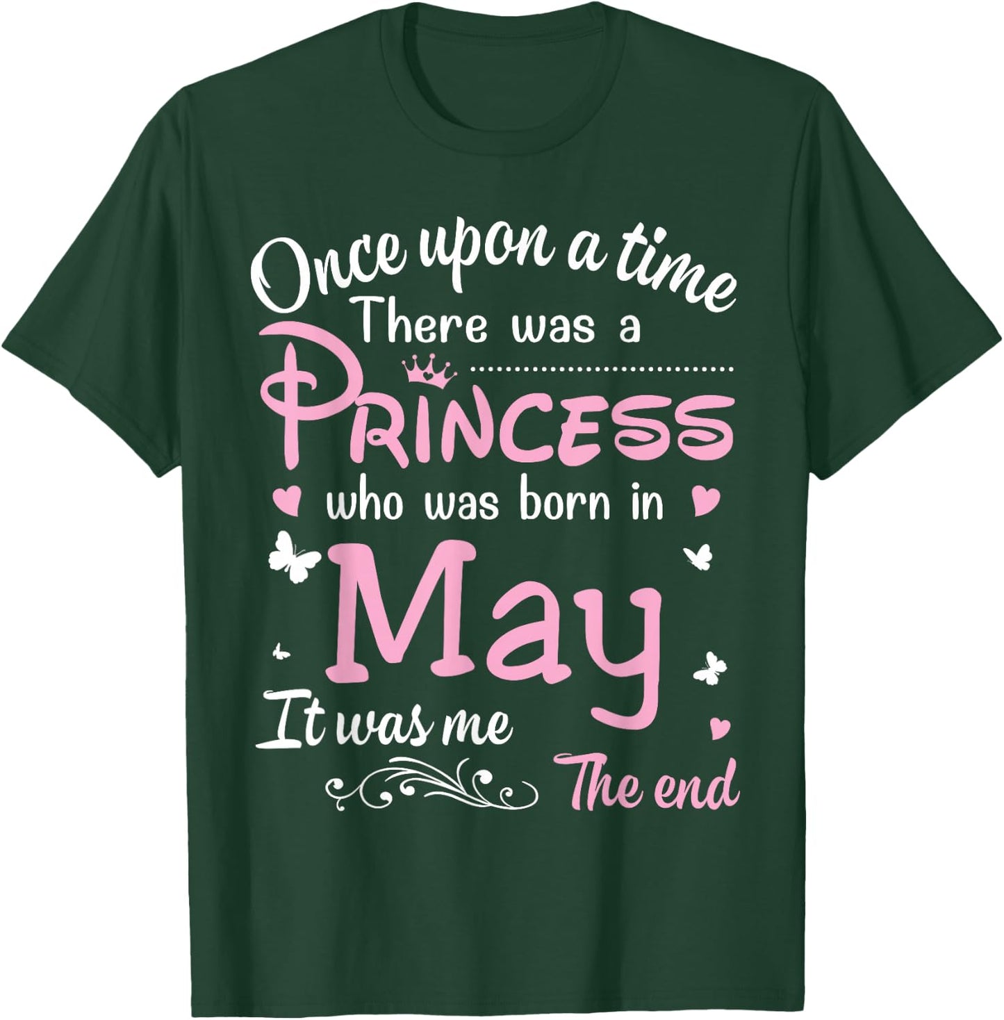 Once Upon A Time There Was A Princess Who Was Born In May T-Shirt - T-Shirt | Forest