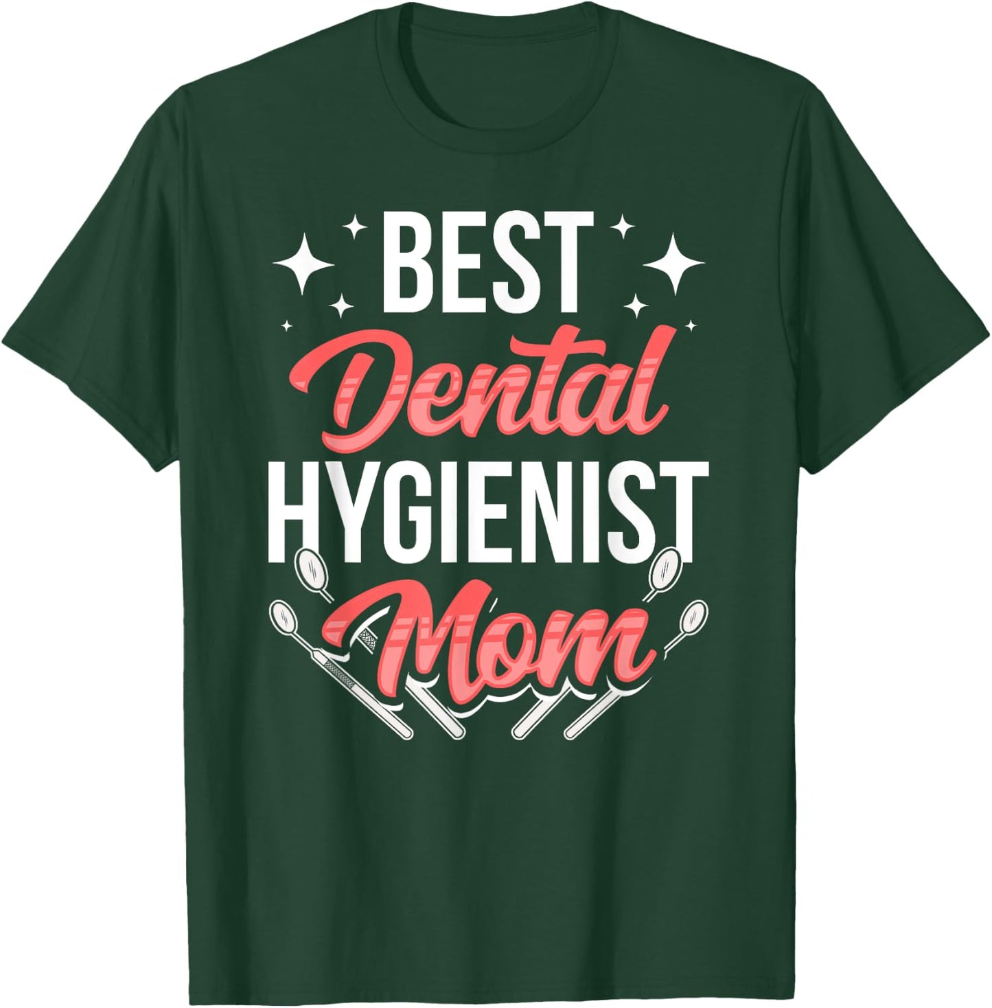 Dental Hygienist Mom Team Hygiene Dentist Clinic Mother T-Shirt - T-Shirt | Forest