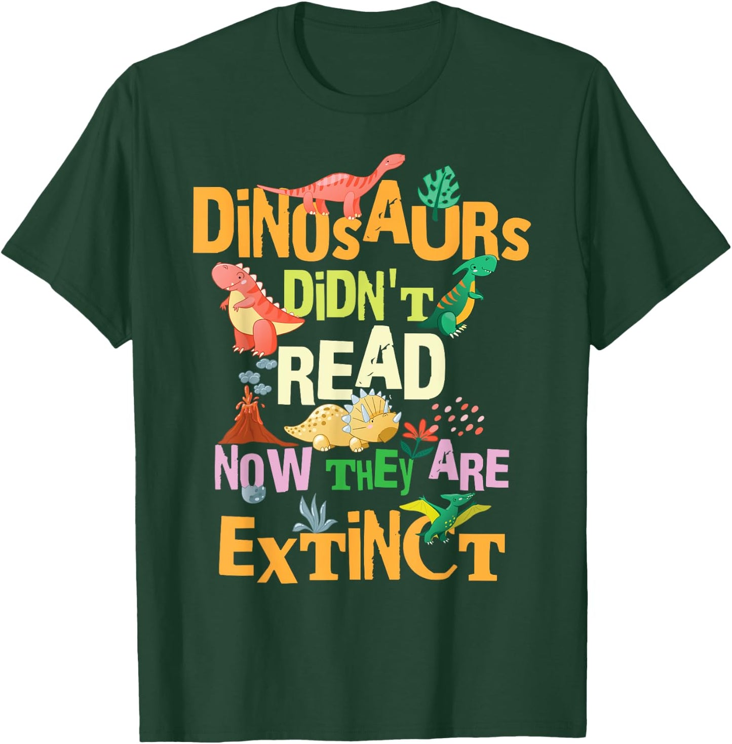Dinosaurs Didn't Read Now They Are Extinct Reading Teacher T-Shirt - T-Shirt | Forest