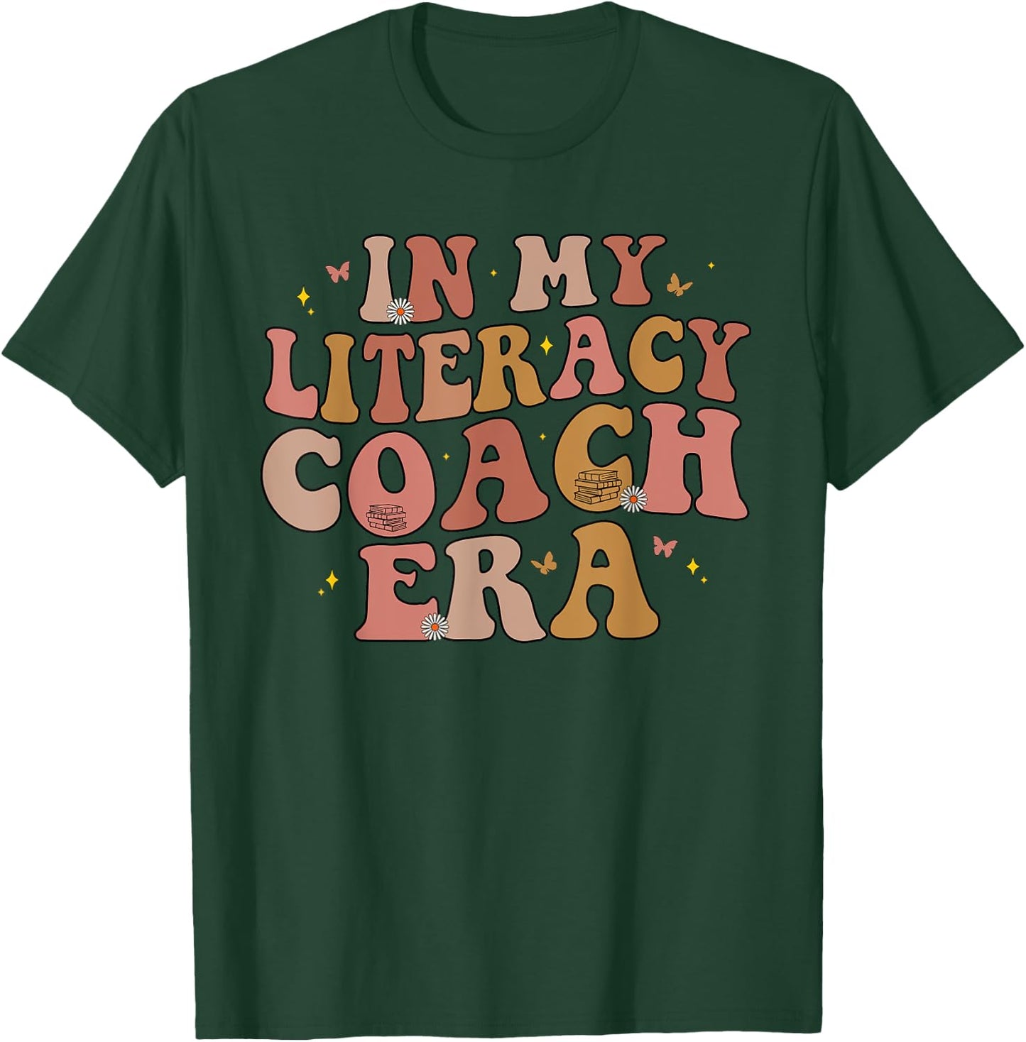 In My Literacy Coach Era International Literacy Day Teacher Men Women T-Shirt - T-Shirt | Forest