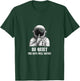 Be Quiet The Devs Will Notice Funny Space Astronaut T-Shirt - T-Shirt | Forest