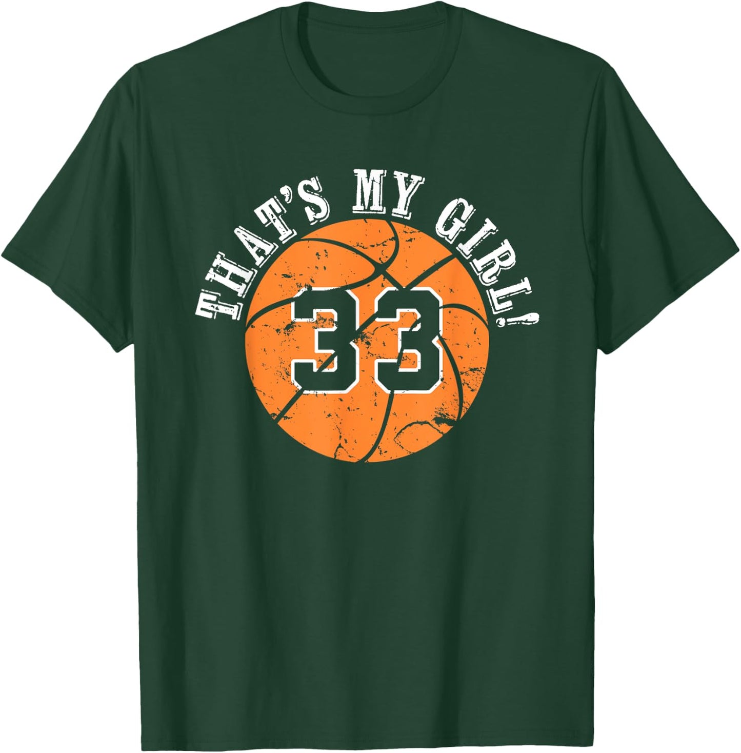 Unique That's My Girl #33 Basketball Player Mom or Dad Gifts T-Shirt - T-Shirt | Forest