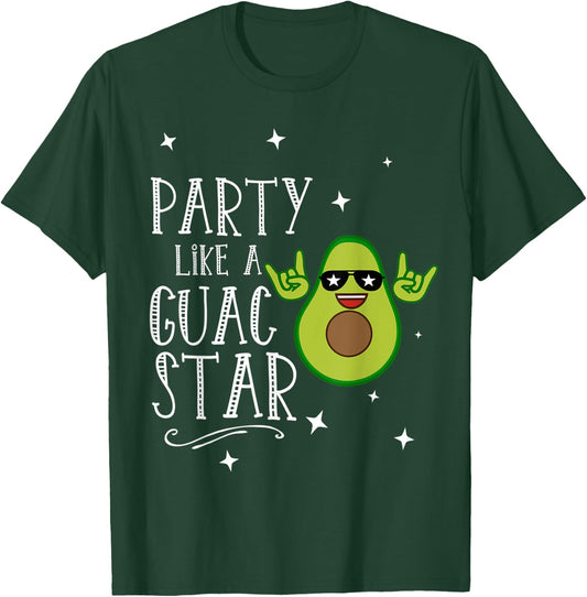 Party Like a Guac Star Shirt | Funny Party T-Shirt - T-Shirt | Forest