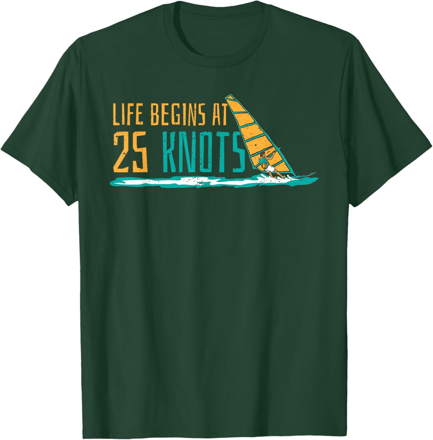 Windsurfing Life begins at 25 knots surfer saying T-Shirt - T-Shirt | Forest