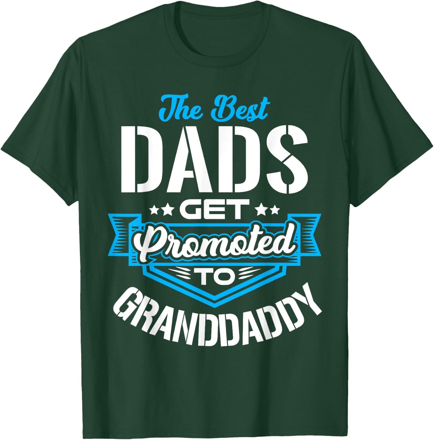 Best Dads Get promoted to GRANDDADDY Father's day Christmas T-Shirt - T-Shirt | Forest