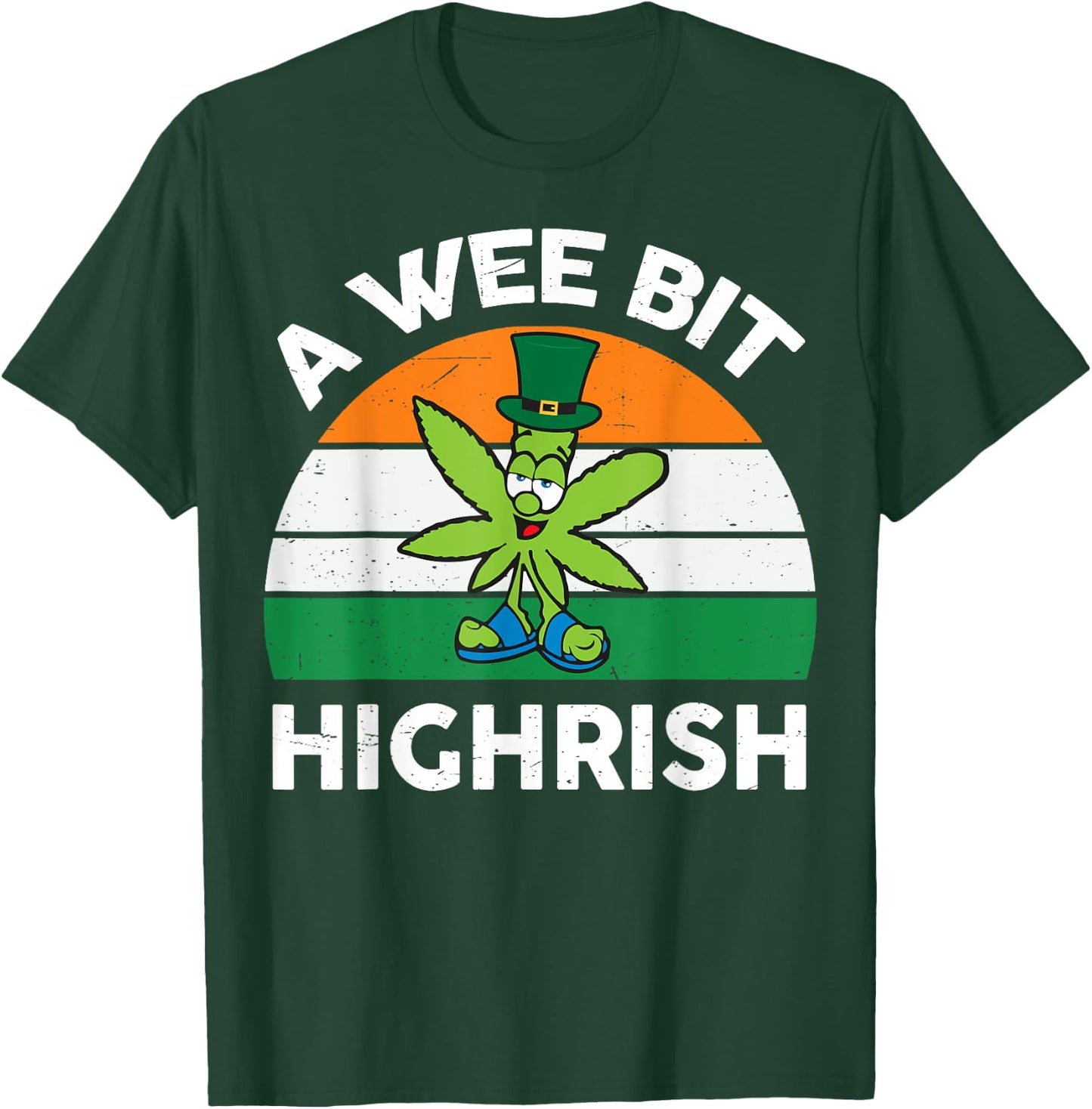 St Patricks Day Shirt Wee Bit Highrish Funny Marijuana Weed T-Shirt - T-Shirt | Forest