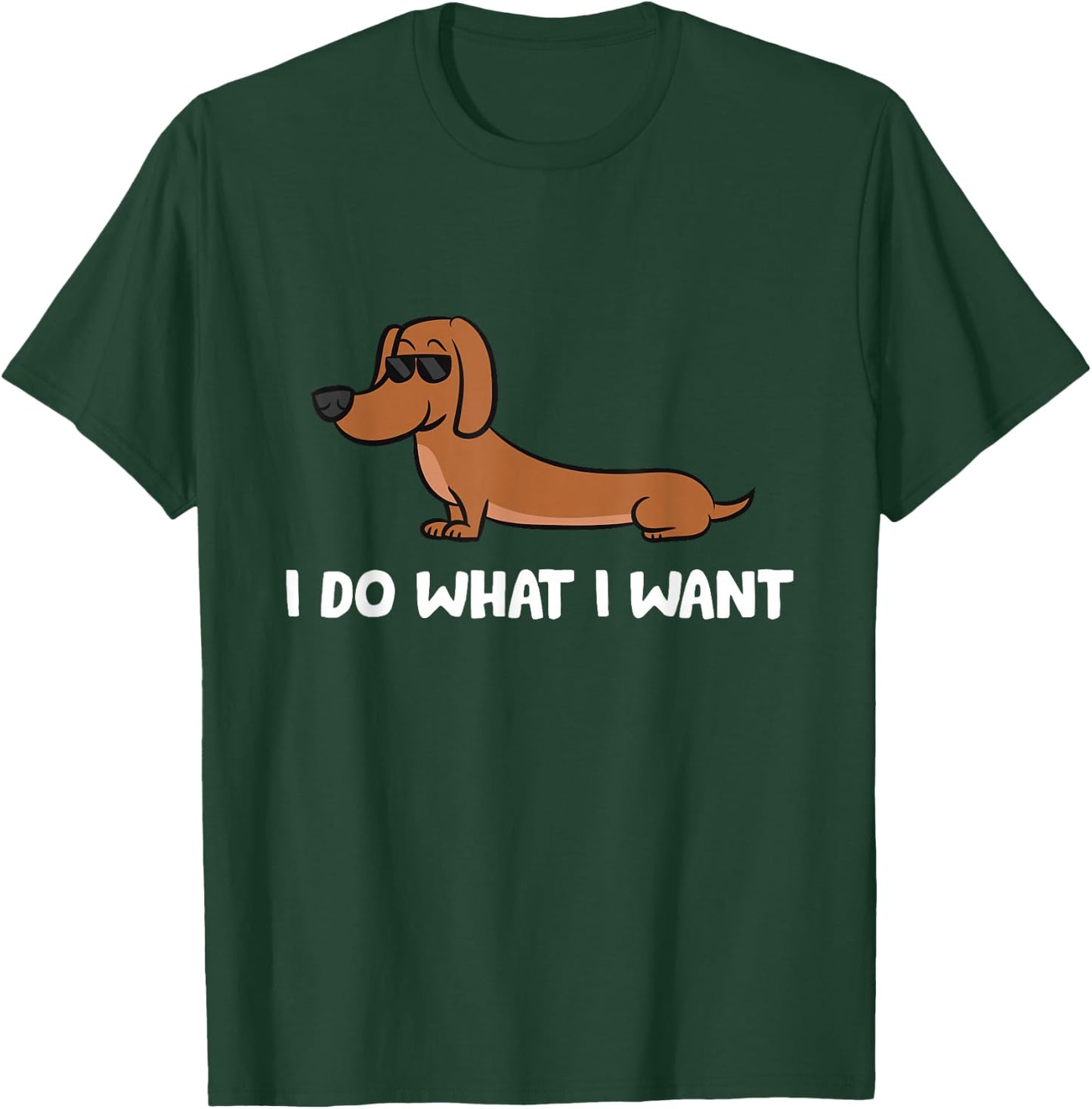 Dachshund I Do What I Want Cool Dachshund T-Shirt - T-Shirt | Forest