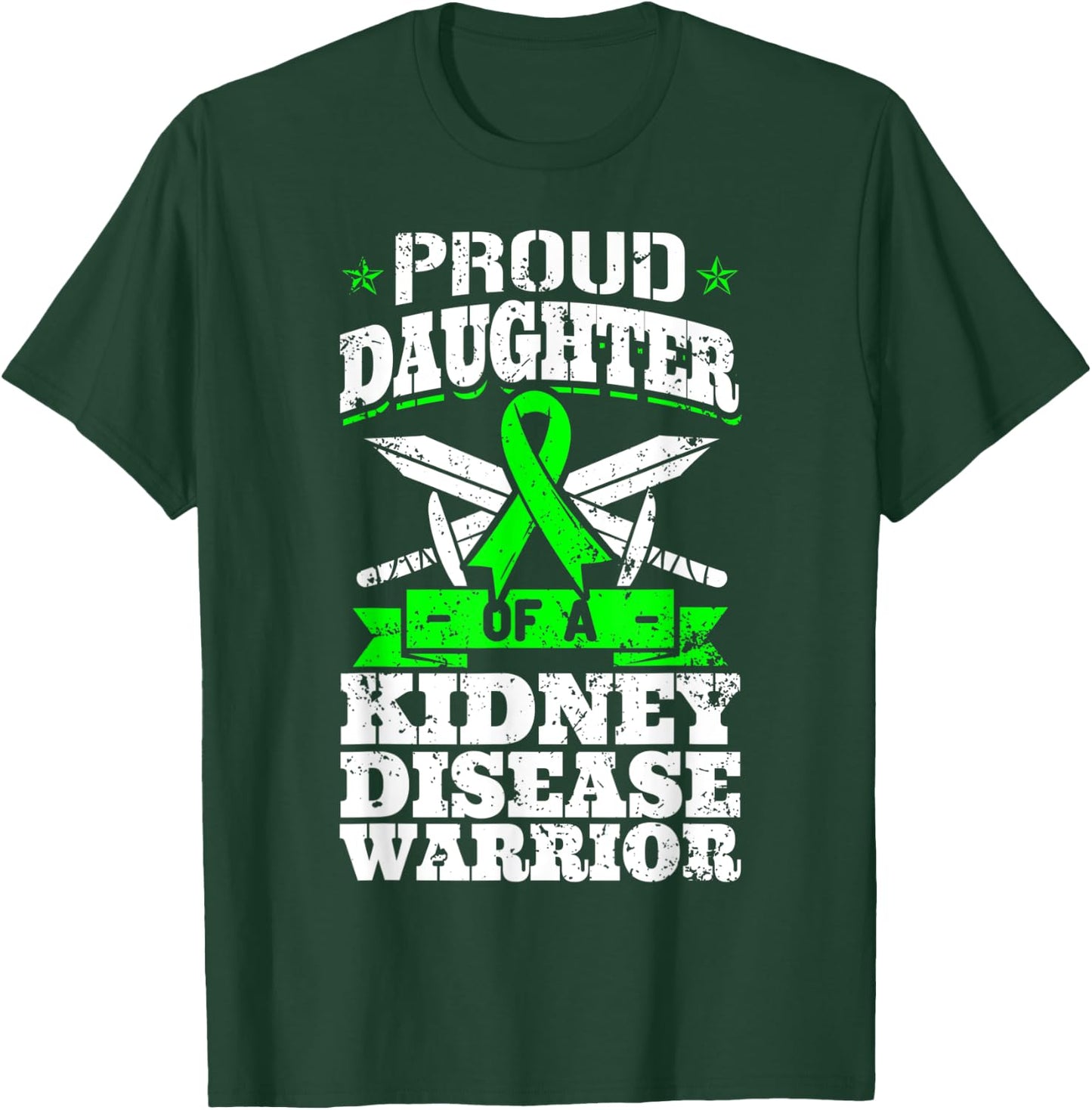 Proud Daughter Of A Kidney Disease Warrior CKD Awareness T-Shirt - T-Shirt | Forest