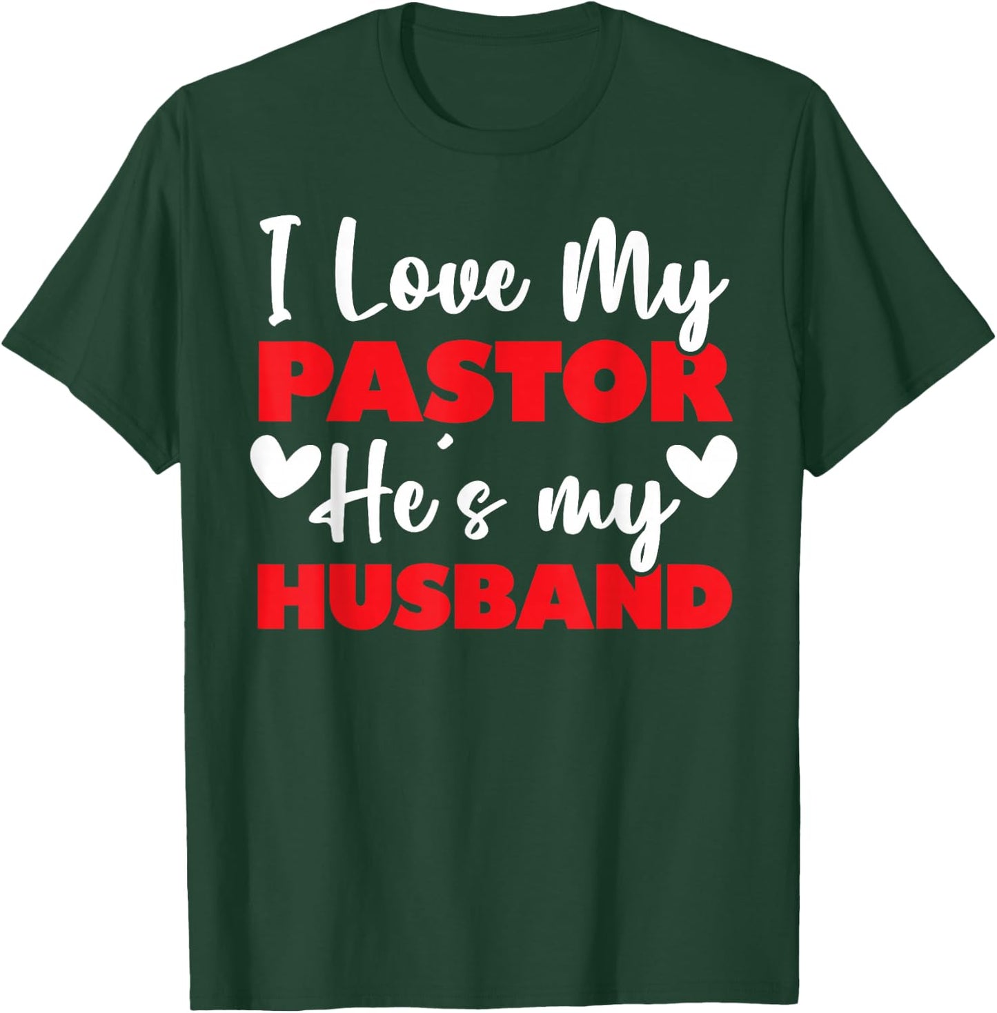 I Love My Pastor Husband T-Shirt - T-Shirt | Forest