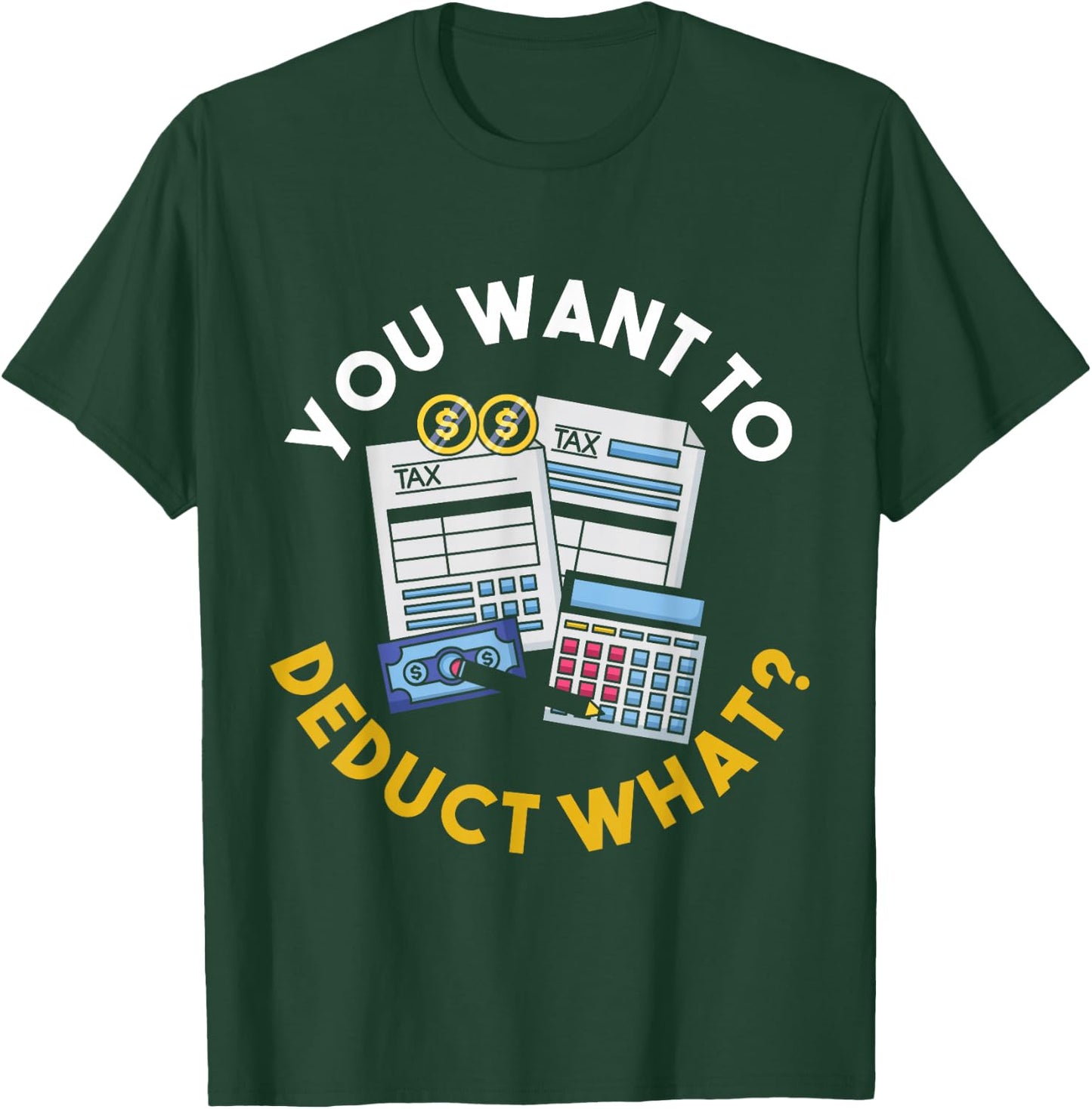 Funny Taxation Accountant CPA Gift Tax T-Shirt - T-Shirt | Forest