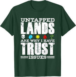 Untapped Lands Trust Issues Funny Magic Geek TCG T-Shirt - T-Shirt | Forest