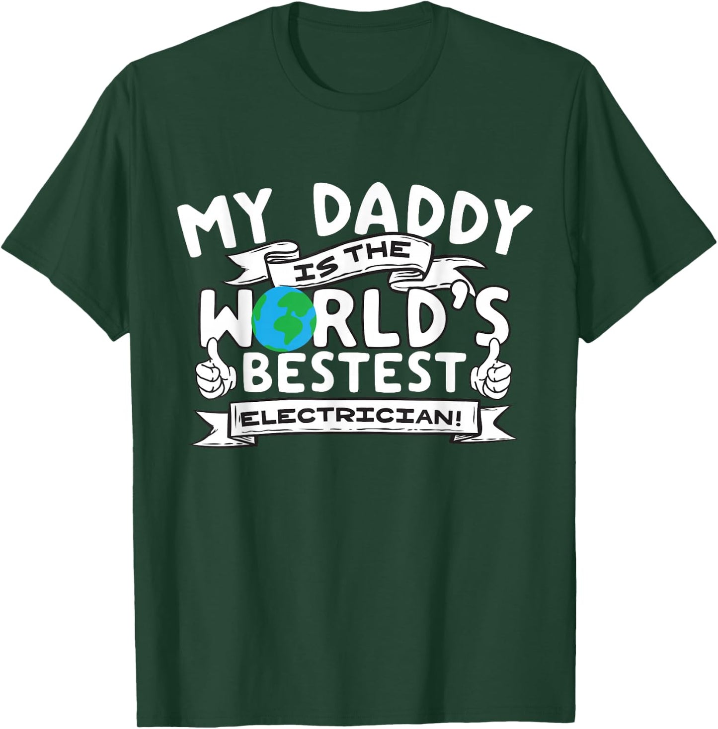 My Daddy is the World's Bestest Electrician Kids Proud Meme T-Shirt - T-Shirt | Forest
