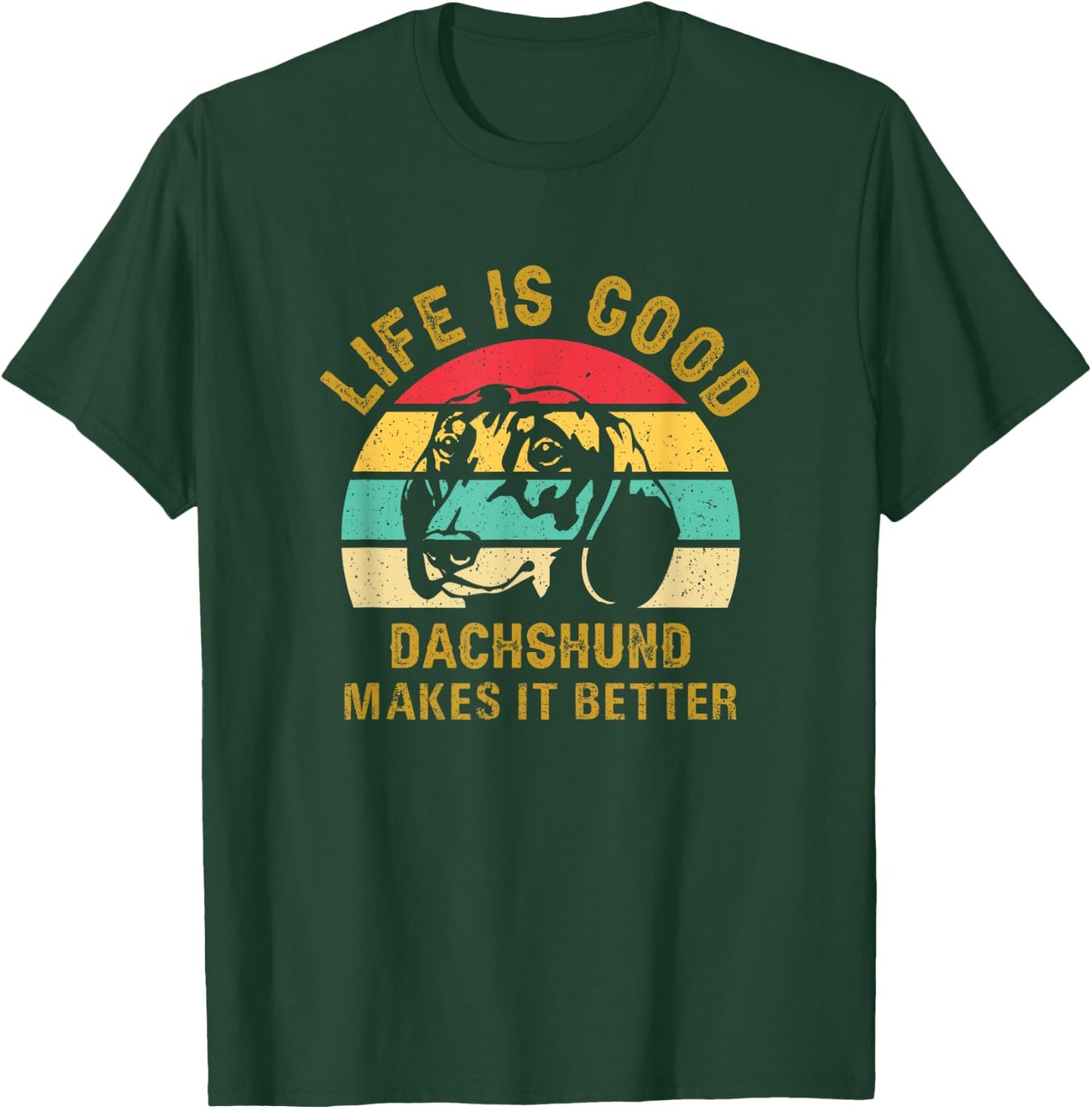 Life With Dachshund Is Good Makes It Better Doxie Wiener T-Shirt - T-Shirt | Forest