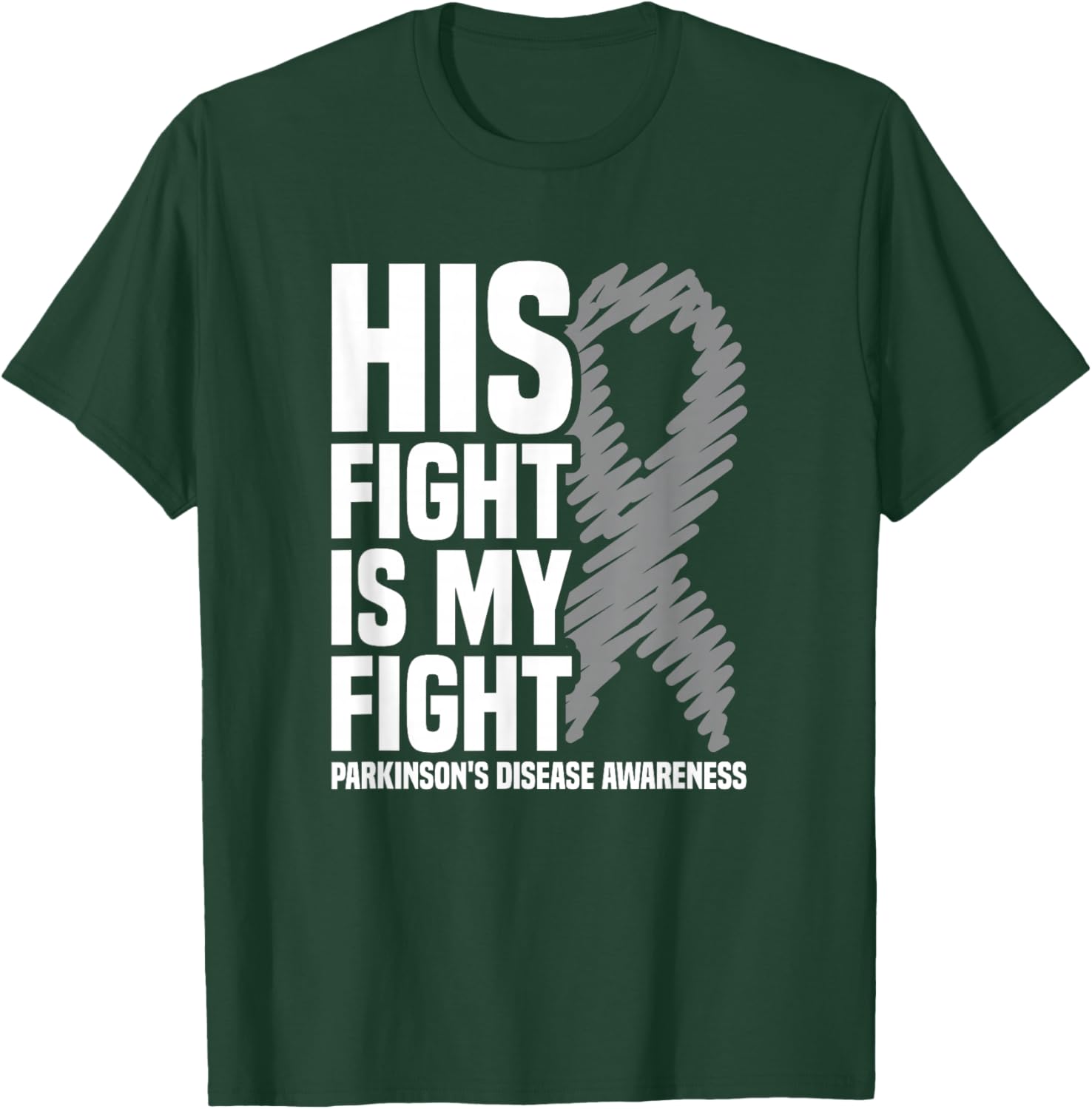 His Fight Is My Fight Parkinson's Disease Awareness T-Shirt - T-Shirt | Forest
