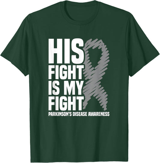 His Fight Is My Fight Parkinson's Disease Awareness T-Shirt - T-Shirt | Forest