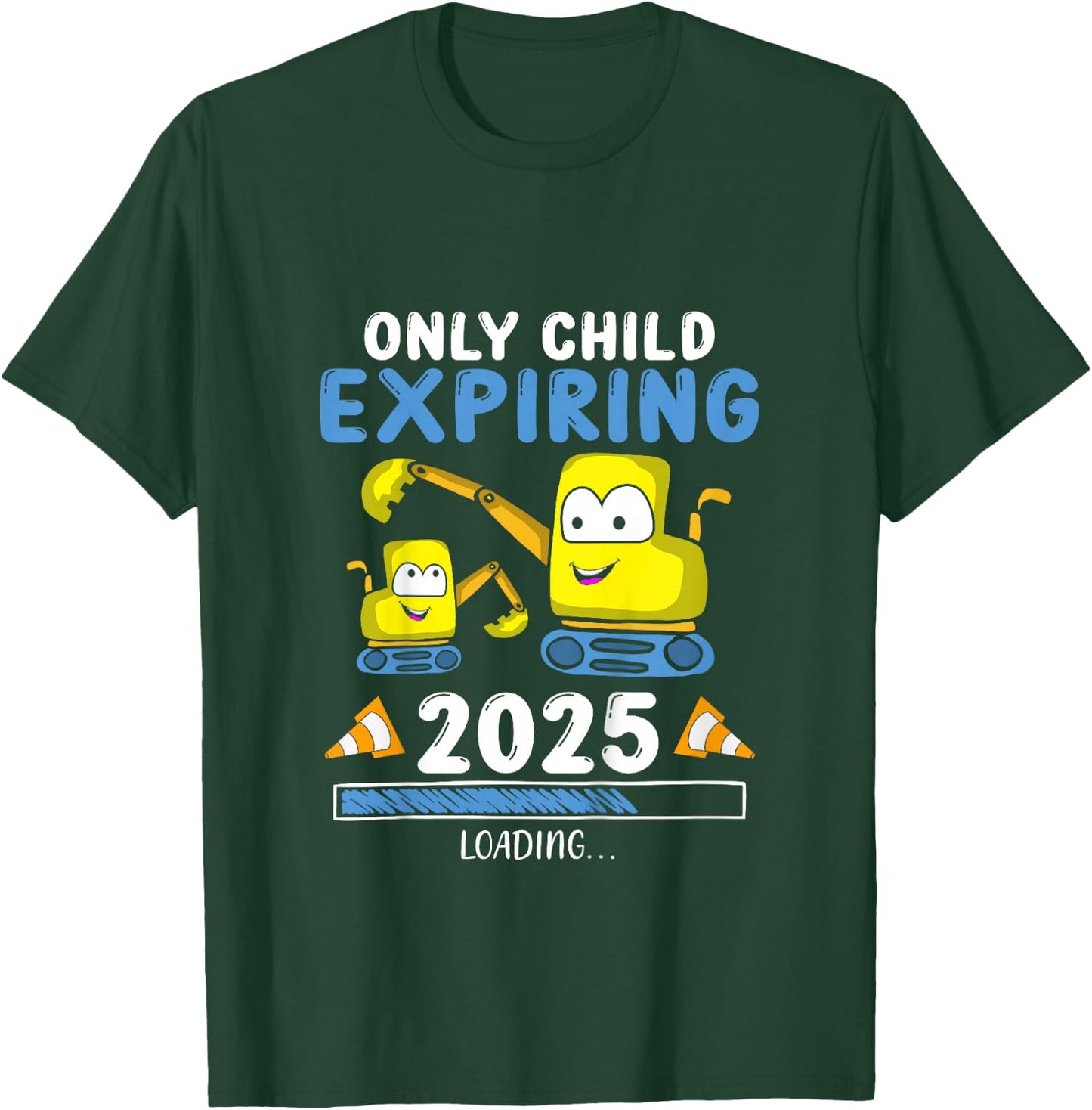Only Child Expiring 2025 Excavator Pregnancy Announce T-Shirt - T-Shirt | Forest