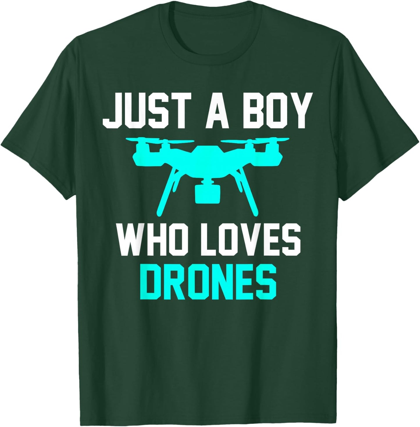 Just a Boy Who Loves Drones Drones T-Shirt - T-Shirt | Forest
