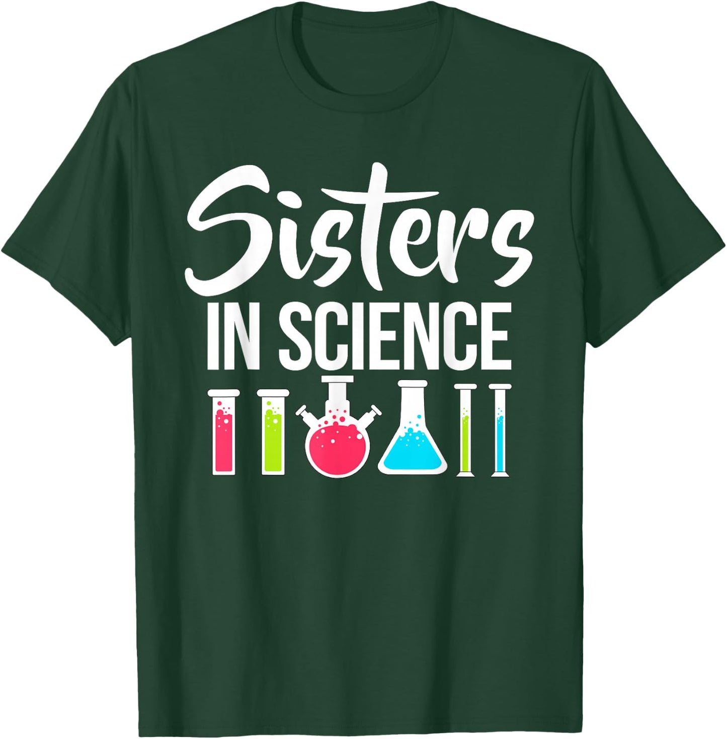 Sisters in Science Scientist T-Shirt - T-Shirt | Forest