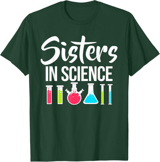 Sisters in Science Scientist T-Shirt - T-Shirt | Forest