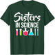 Sisters in Science Scientist T-Shirt - T-Shirt | Forest