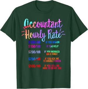 Accountant Hourly Rate Tax Accounting CPA Grad Bookkeeping T-Shirt - T-Shirt | Forest