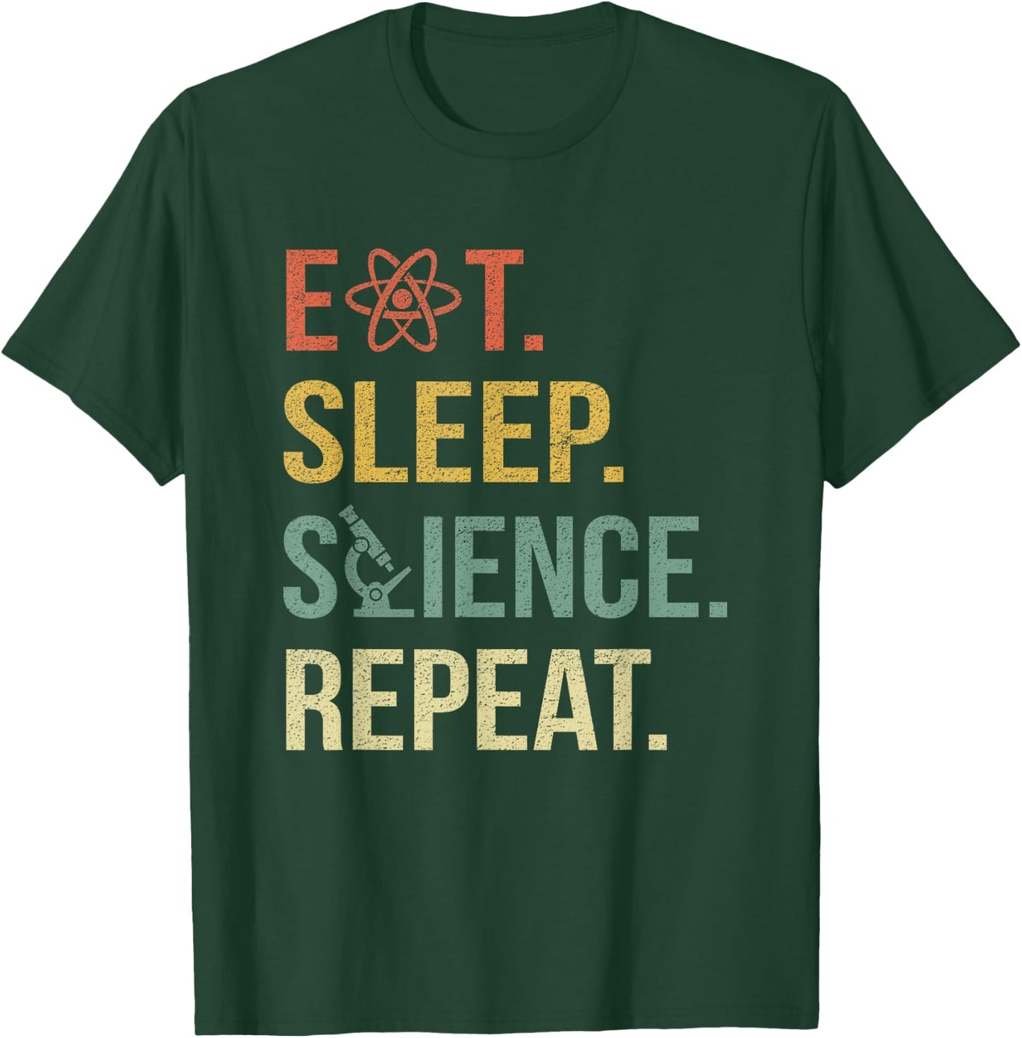 Funny Science Shirt Eat Sleep Science Repeat Science Gift T-Shirt - T-Shirt | Forest