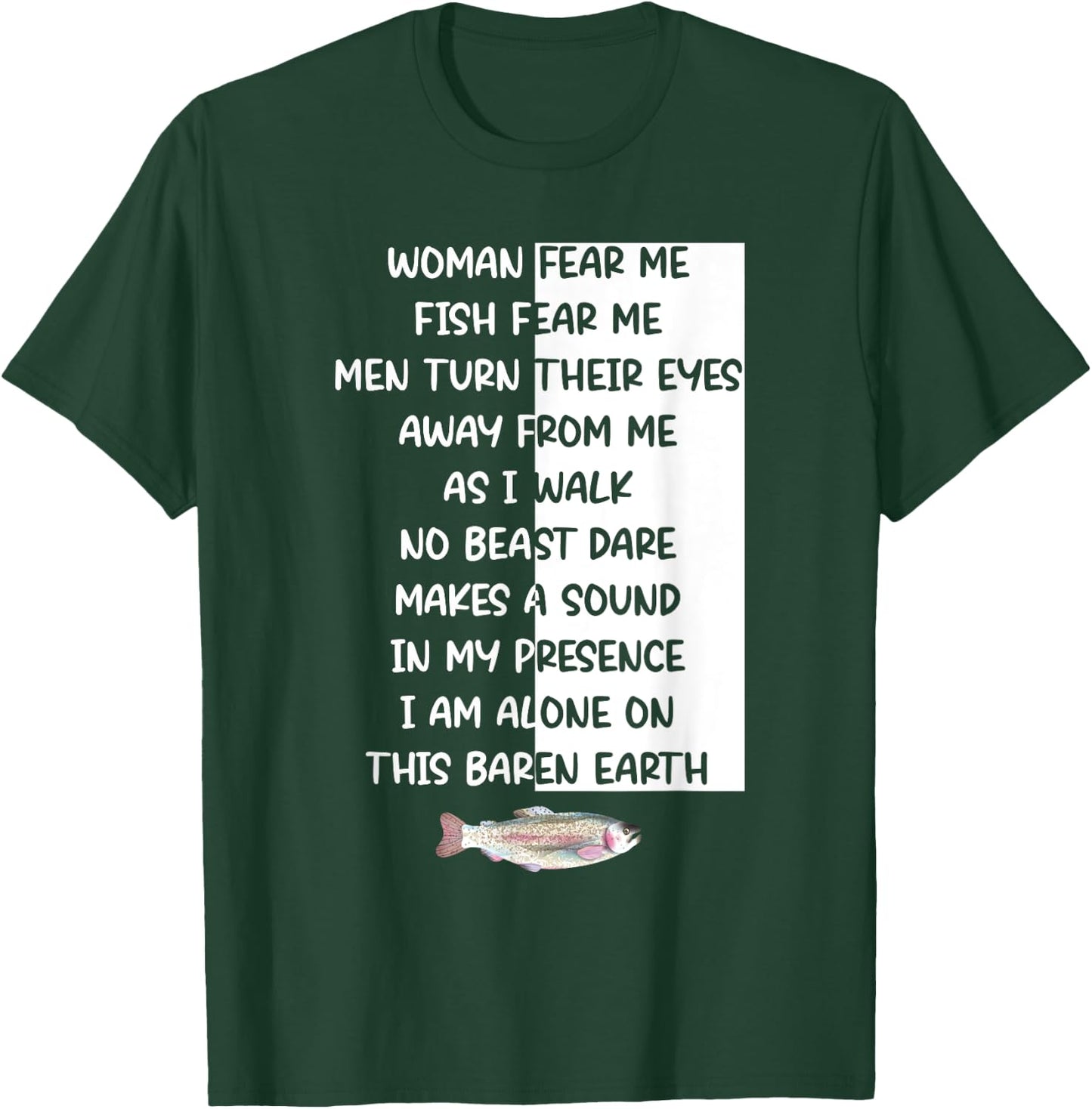 Woman Fear Me Fish Fear Me Men Turn Their Eyes Away Me T-Shirt - T-Shirt | Forest