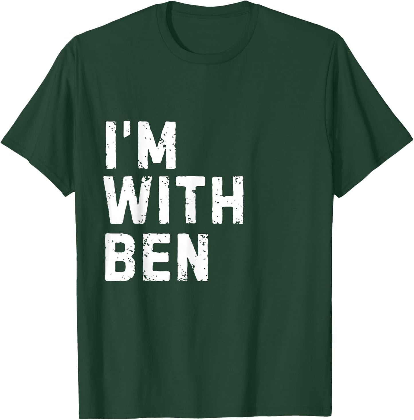 Funny Ben "I'm with Ben" Bachelor Ben Birthday Ben T-Shirt - T-Shirt | Forest