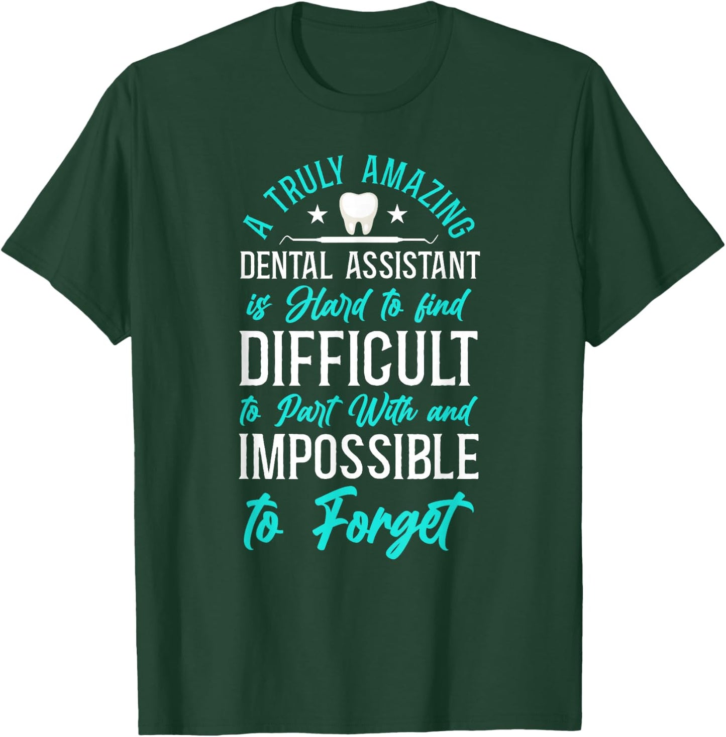 Dental Assistant T-Shirt - T-Shirt | Forest
