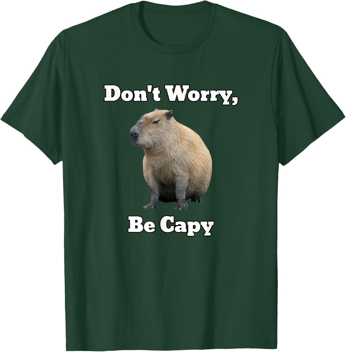 Capybara Don't Worry, Be Capy T-Shirt - T-Shirt | Forest