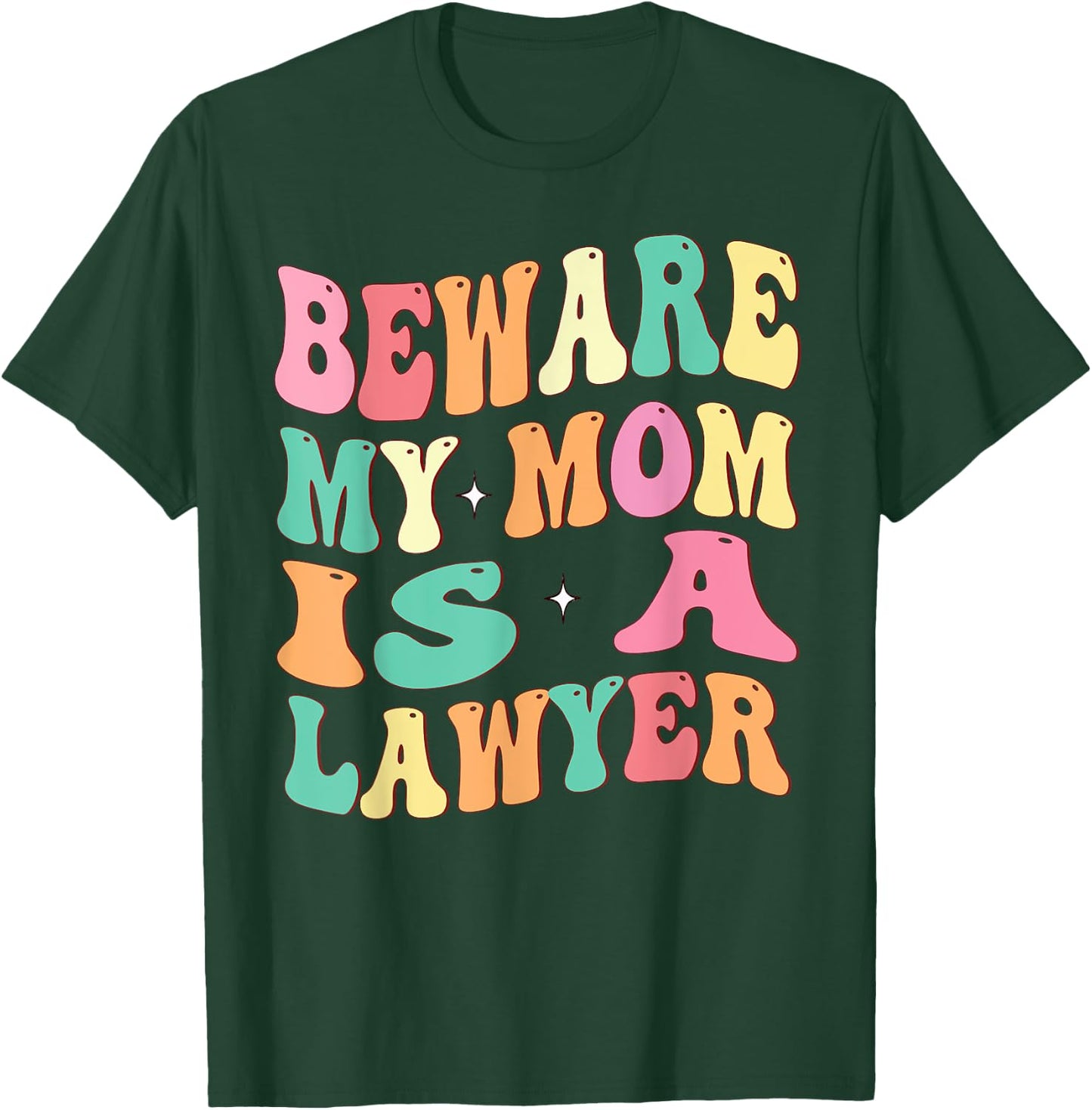 Beware My Mom Is A Lawyer Funny Attorney for Mother's Day T-Shirt - T-Shirt | Forest