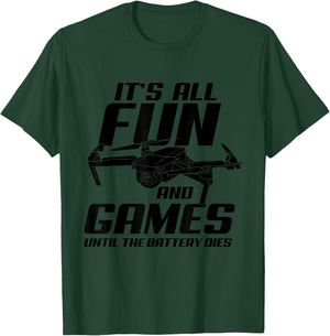 Drone Pilot It's All Fun And Games FPV Race Quadcopter Drone T-Shirt - T-Shirt | Forest
