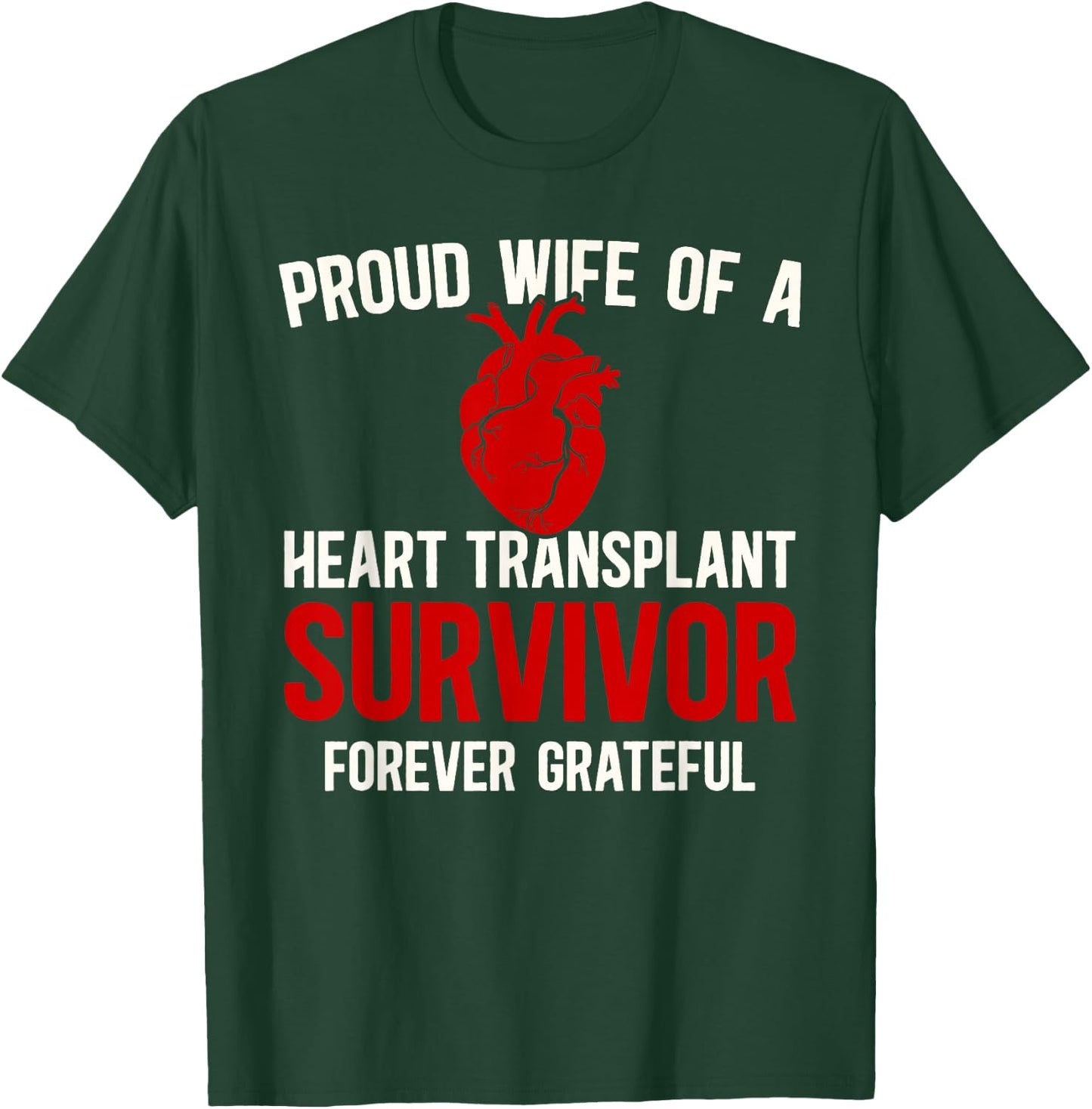 Proud Wife of A Heart Transplant Survivor Wife T-Shirt - T-Shirt | Forest