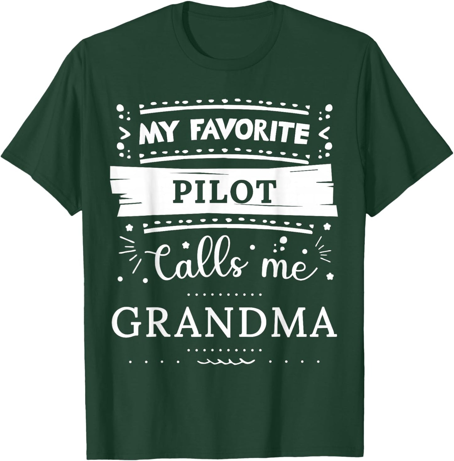 My favorite Pilot calls me grandma T-Shirt - T-Shirt | Forest