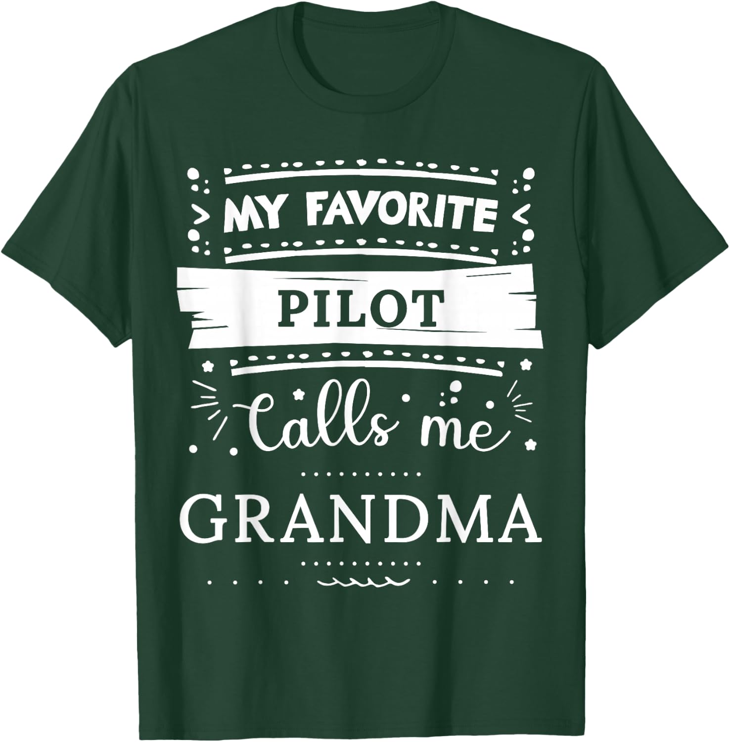 My favorite Pilot calls me grandma T-Shirt - T-Shirt | Forest