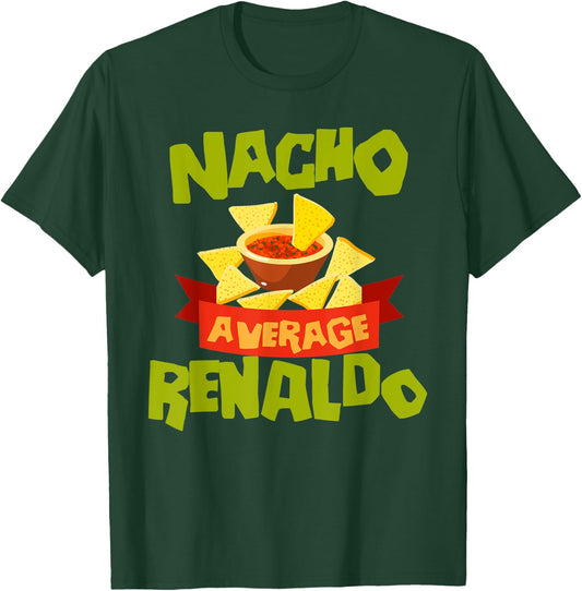 NACHO AVERAGE RENALDO Funny Birthday Personalized Name Gift T-Shirt - T-Shirt | Forest