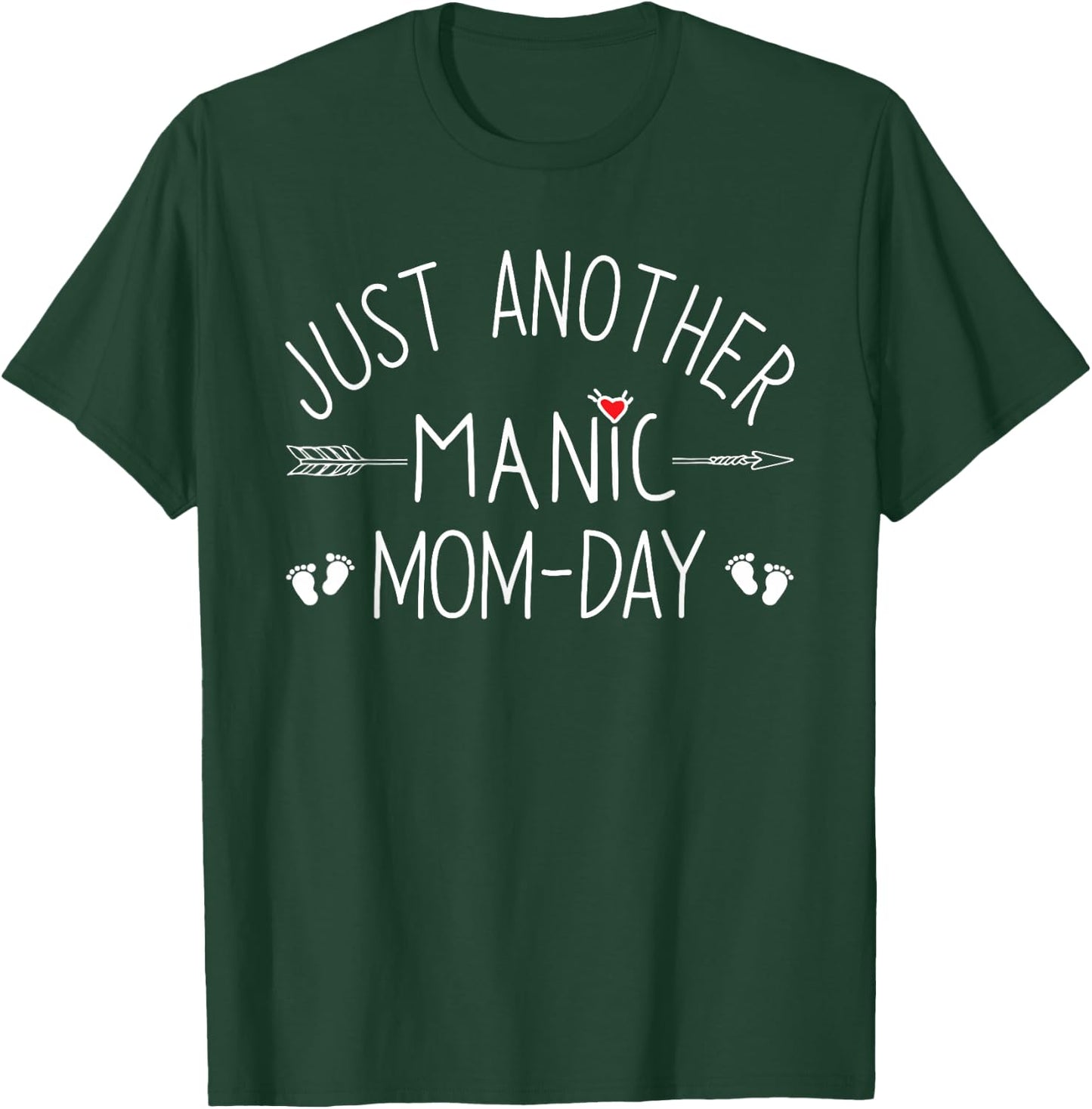 Just Another Manic Monday Mom Day Funny Motherhood Mama Gift T-Shirt - T-Shirt | Forest