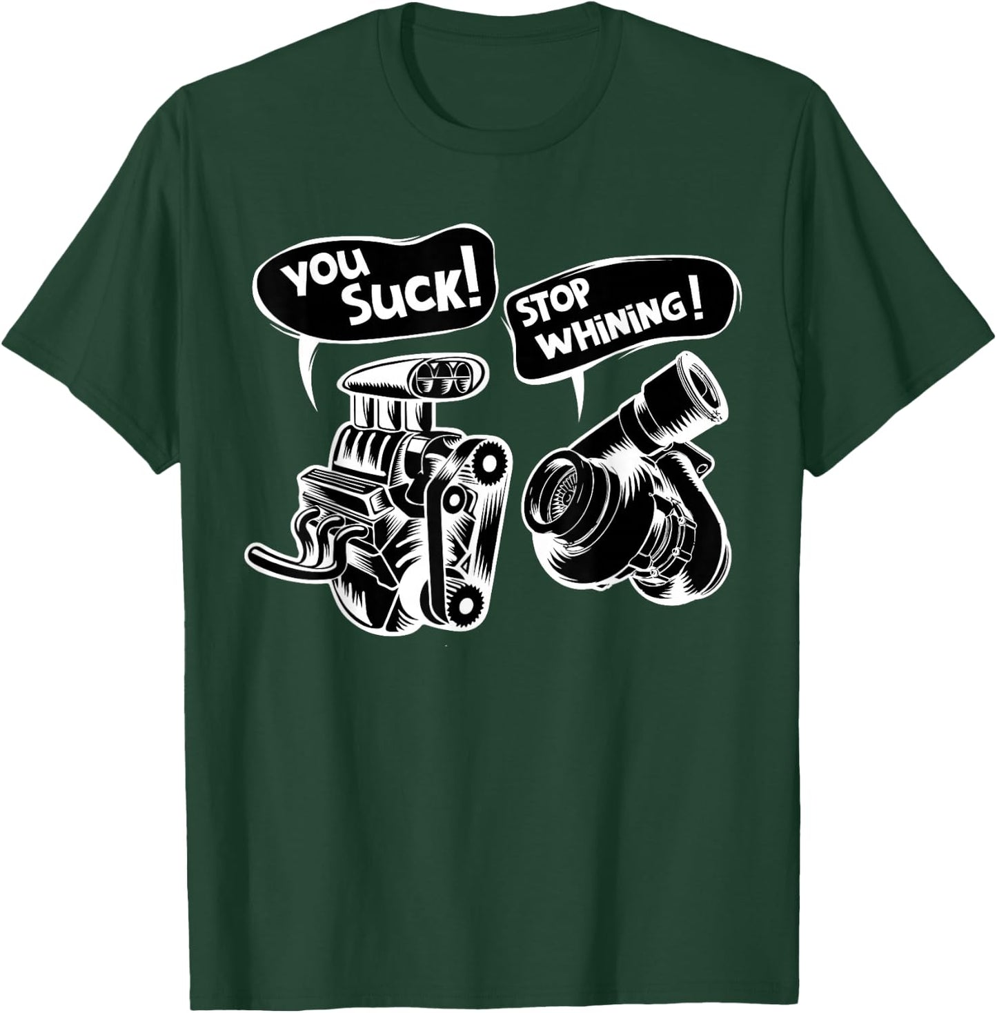 Cute You Suck! Stop Whining! Mechanical Engineering Shirt T-Shirt - T-Shirt | Forest
