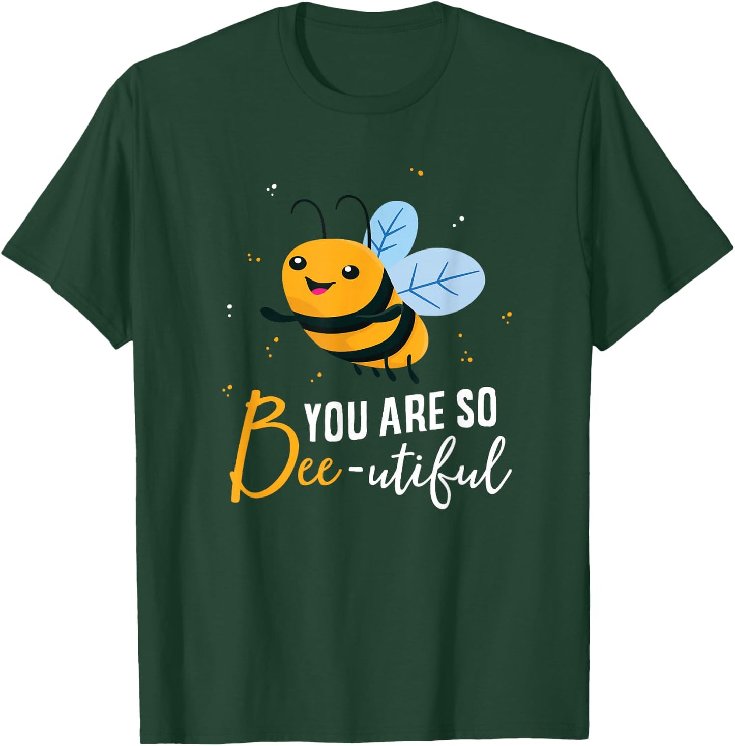 Cute Bee You Are So Beeutiful Funny Beekeeper Bees T-Shirt - T-Shirt | Forest