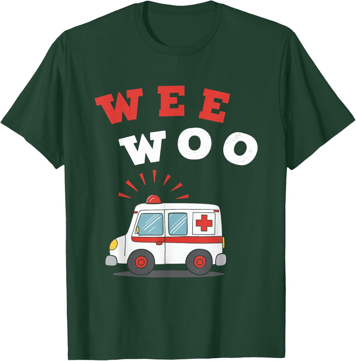 Wee Woo Ambulance First Responder EMS Paramedic T-Shirt - T-Shirt | Forest