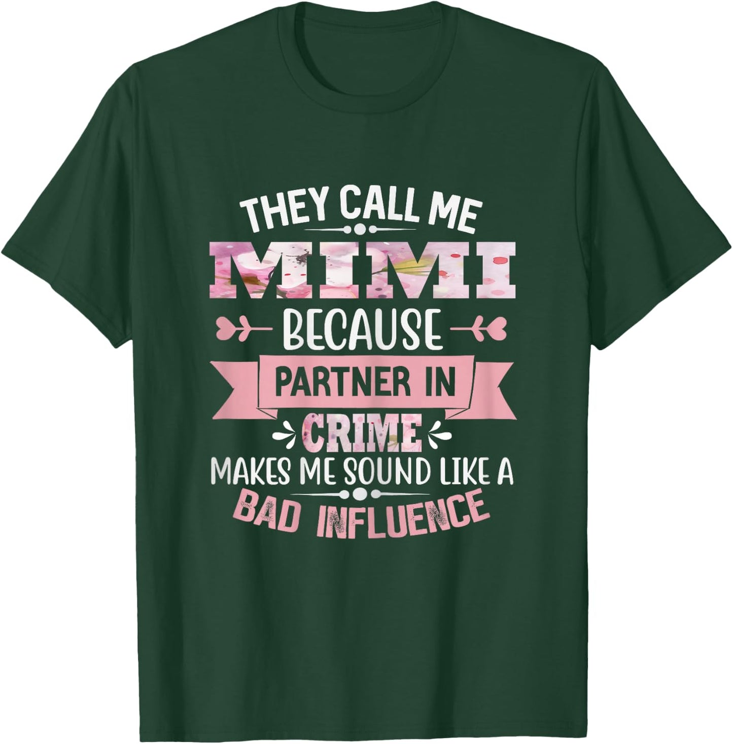 They Call Me Mimi Because Partner In Crime Mothers day T-Shirt - T-Shirt | Forest