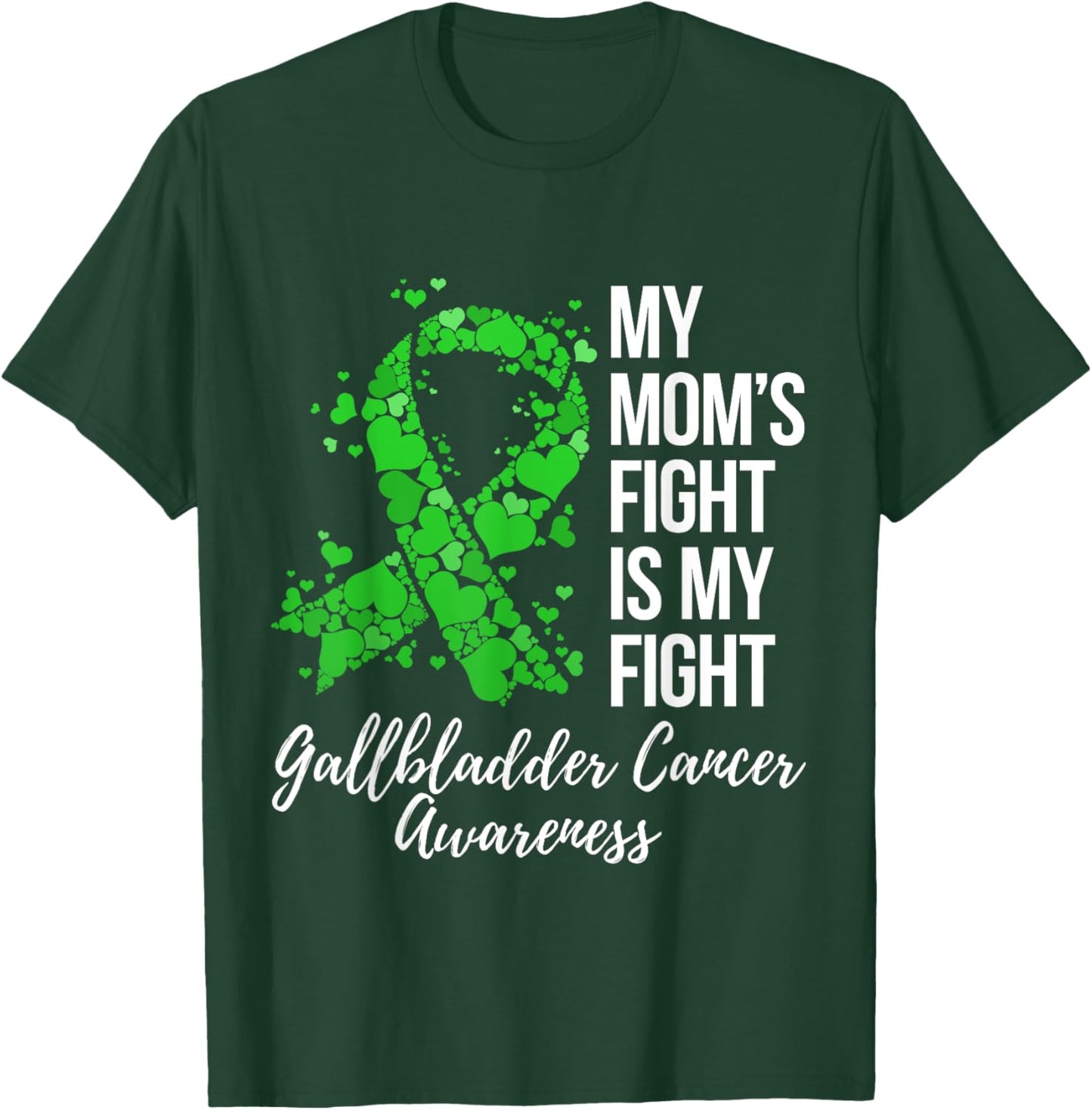My Mom’s Fight Is My Fight Gallbladder Cancer Awareness T-Shirt - T-Shirt | Forest
