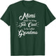 Mimi Cause I'm Way Too Cool To Be Called Grandma T-Shirt - T-Shirt | Forest