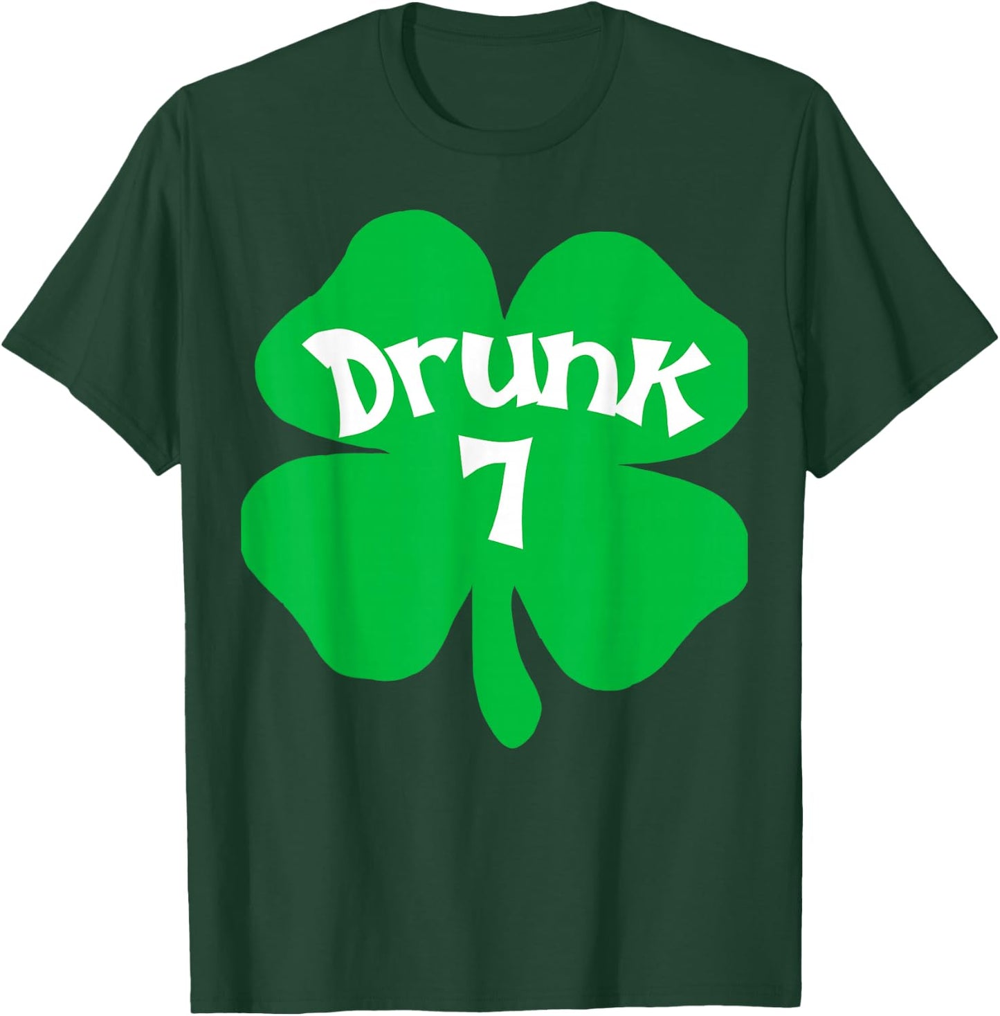 Drunk 7 Matching St Patricks Day Drinking T Shirt T-Shirt - T-Shirt | Forest