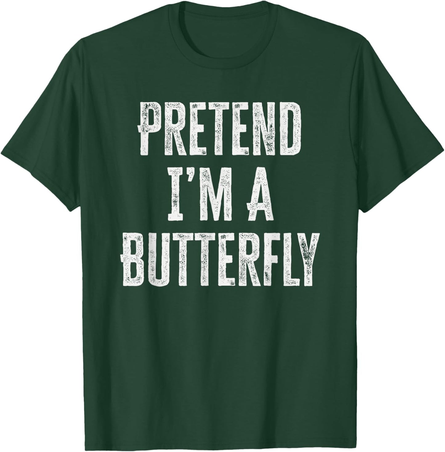 Pretend I’m A Butterfly Funny Halloween Costume T-Shirt - T-Shirt | Forest